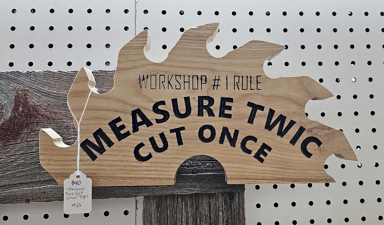 Measure Twice Cut Once Sign